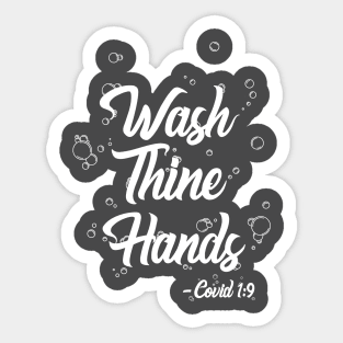 Wash Thine Hands -COVID 1:9 Sticker